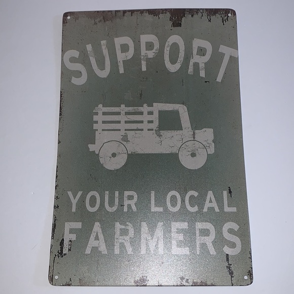 “ Support Your Local Farmer” Tin Sign New 8” W X 12” H NIP New - Picture 4 of 5